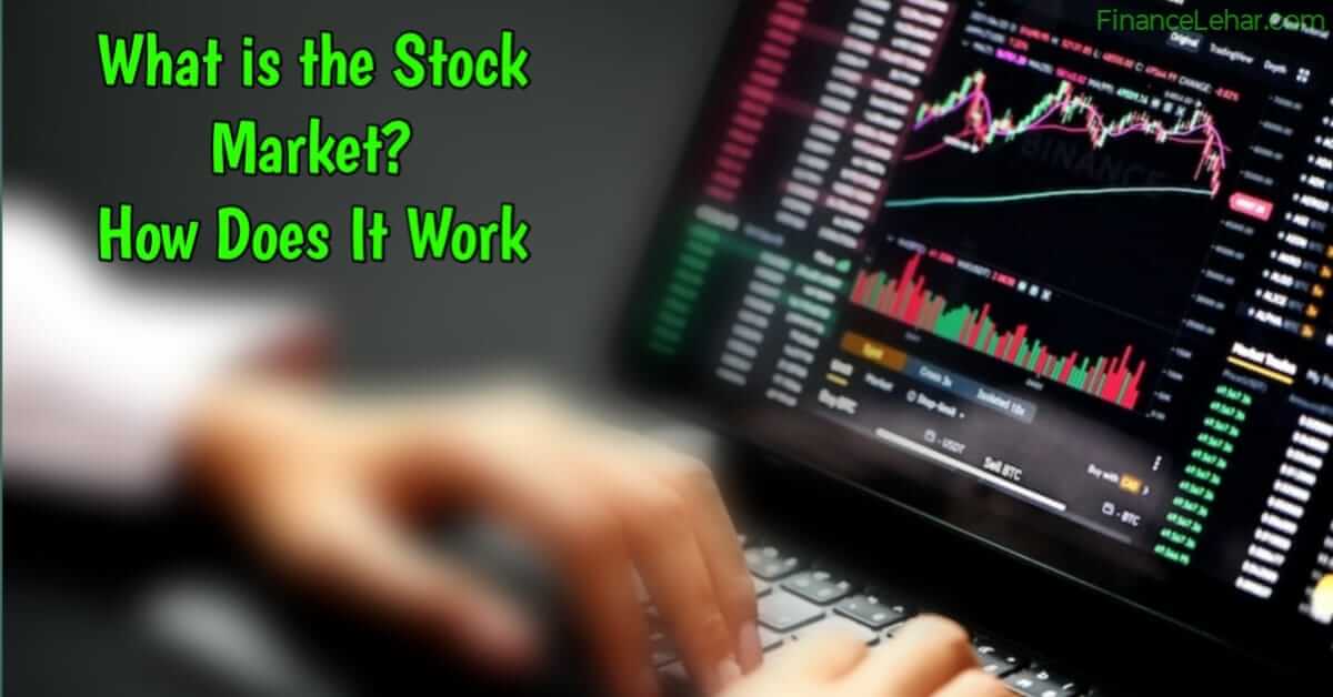 What is the Stock Market: How Does It Work